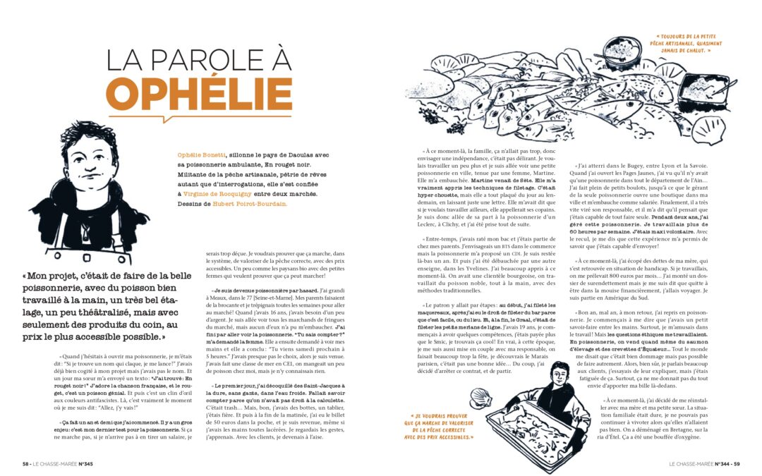 « Toujours de la pêche artisanale, jamais de chalut. »